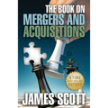 The Book on: Mergers and Acquisitions