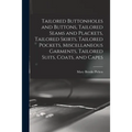 Tailored Buttonholes and Buttons, Tailored Seams and Plackets, Tailored Skirts, Tailored Pockets, Miscellaneous Garments, Tailored Suits, Coats, and C