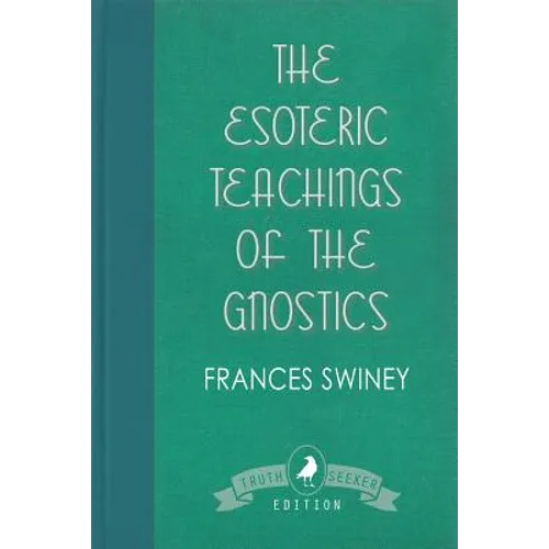 The Esoteric Teachings of the Gnostics