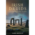 Irish Druids And Old Irish Religions