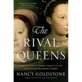 The Rival Queens: Catherine De' Medici, Her Daughter Marguerite de Valois, and the Betrayal That Ignited a Kingdom