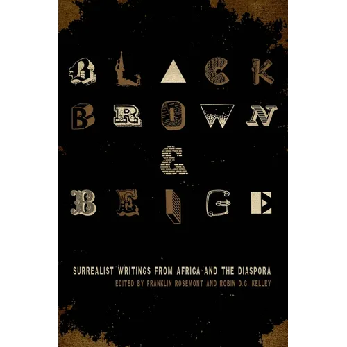 Black, Brown, & Beige: Surrealist Writings from Africa and the Diaspora