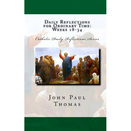 Daily Reflections for Ordinary Time: Weeks 18-34