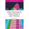 Urban Planning for Social Justice in Latin America