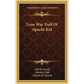Lone War Trail Of Apache Kid