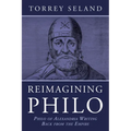 Reimagining Philo: Philo of Alexandria Writing Back from the Empire