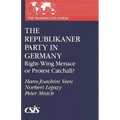 The Republikaner Party in Germany: Right-Wing Menace or Protest Catchall?