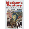 Mother's Century: A Survivor, Her People and Her Times