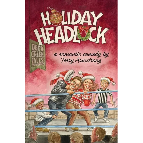 Holiday Headlock: A Romantic Comedy