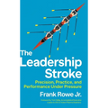 The Leadership Stroke: Precision, Practice, and Performance Under Pressure