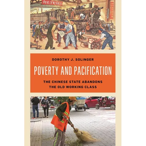 Poverty and Pacification: The Chinese State Abandons the Old Working Class