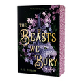 The Beasts We Bury: (Stenciled Edges Edition)