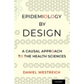 Epidemiology by Design: A Causal Approach to the Health Sciences