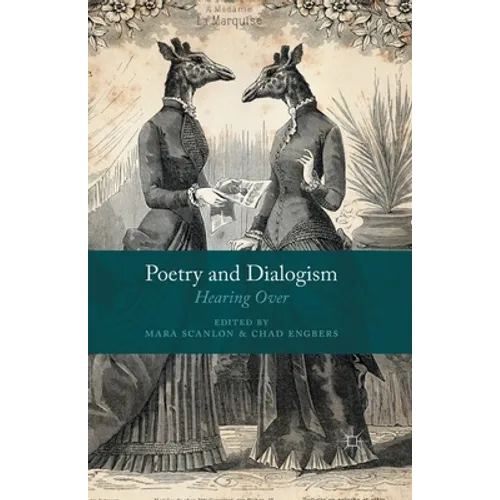 Poetry and Dialogism: Hearing Over