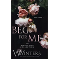 Beg For Me: Volume 1