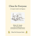 Chess for Everyone: A Complete Guide for the Beginner