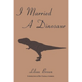 I Married A Dinosaur