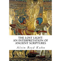 The Lost Light: An Interpretation of Ancient Scriptures