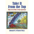 Take It From the Top: What To Do With a Peak Experience