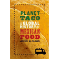 Planet Taco: A Global History of Mexican Food