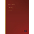 In His Steps: in large print