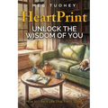 HeartPrint: Unlock the Wisdom of You