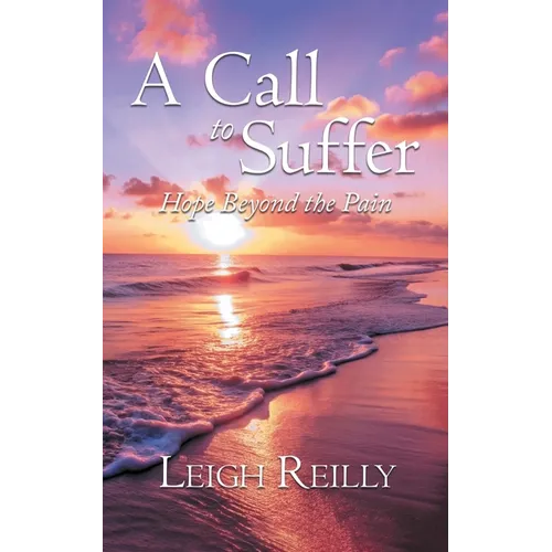 A Call to Suffer: Hope Beyond the Pain