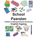 English-Tagalog School/Paaralan Children's Bilingual Picture Dictionary