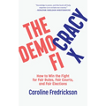 The Democracy Fix: How to Win the Fight for Fair Rules, Fair Courts, and Fair Elections