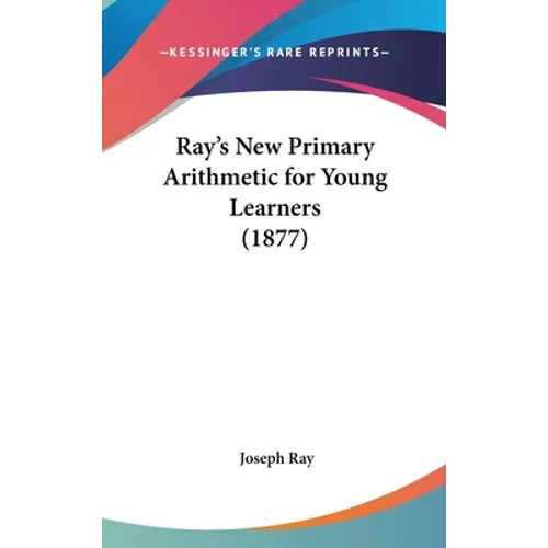 Ray's New Primary Arithmetic for Young Learners (1877)