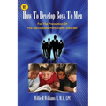 How To Develop Boys To Men: For The Prevention of The Narcissistic Personality Disorder