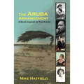 The Aruba Arrangement: A Novel Inspired by True Events.