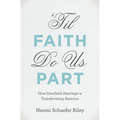 'til Faith Do Us Part: How Interfaith Marriage Is Transforming America