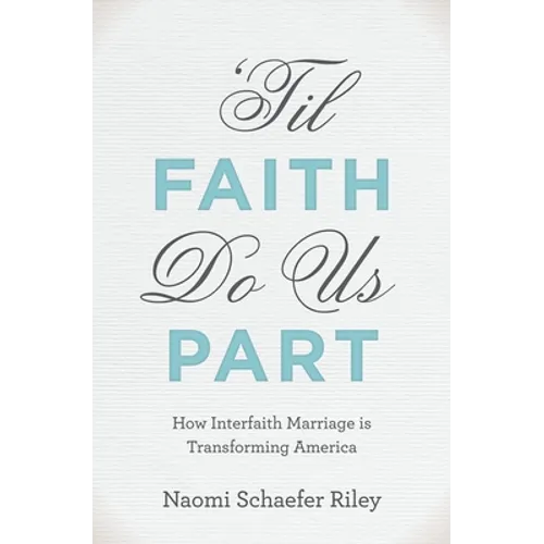 'til Faith Do Us Part: How Interfaith Marriage Is Transforming America