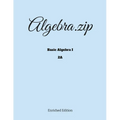 Algebra.zip: Basic Algebra I (2A)