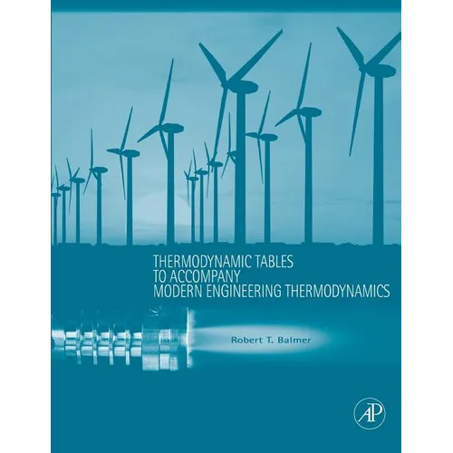 Thermodynamic Tables to Accompany Modern Engineering Thermodynamics