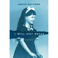 I Will Not Break: A Memoir