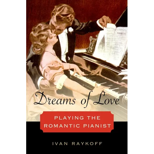 Dreams of Love: Playing the Romantic Pianist