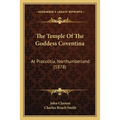 The Temple Of The Goddess Coventina: At Procolitia, Northumberland (1878)