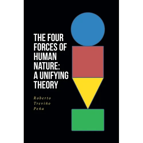 The Four Forces of Human Nature: A Unifying Theory
