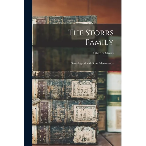 The Storrs Family: Genealogical and Other Memoranda