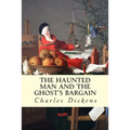 The Haunted Man and the Ghost's Bargain