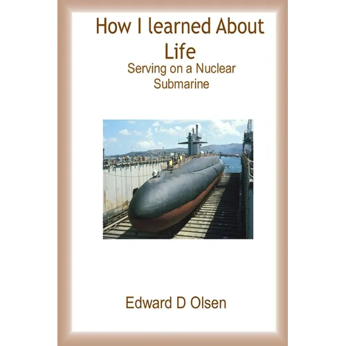 How I Learned About Life - Serving On a Nuclear Submarine