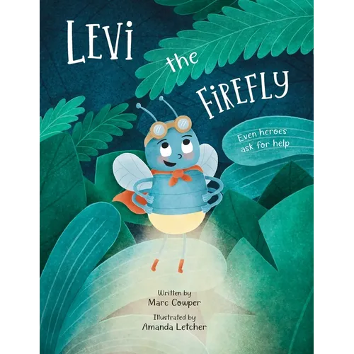 Levi the Firefly: Even Heroes Ask For Help