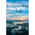 A Compounding Life: Lessons in Long-Term Thinking from a Leading Endowment