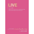 Live: Remain Alive, Be Alive at a Specified Time, Have an Exciting or Fulfilling Life