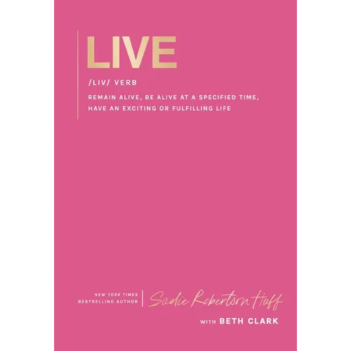 Live: Remain Alive, Be Alive at a Specified Time, Have an Exciting or Fulfilling Life