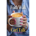 Faith Walk Girl Talk