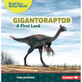 Gigantoraptor: A First Look