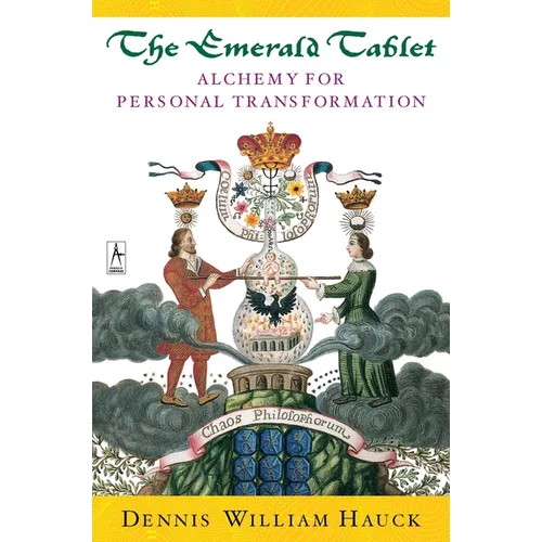 The Emerald Tablet: Alchemy of Personal Transformation
